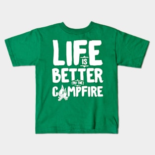 Life is better by the camp fire Kids T-Shirt